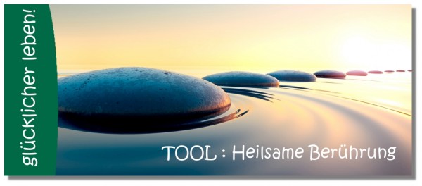 Tool : Heilsame Berührung