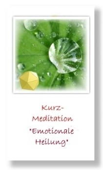 Emotionale Heilung (Kurz-Meditation)