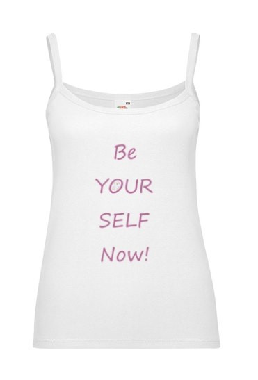 Top "be yourself now!" weiß