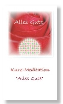 Alles Gute (Geführte Kurz-Meditation)